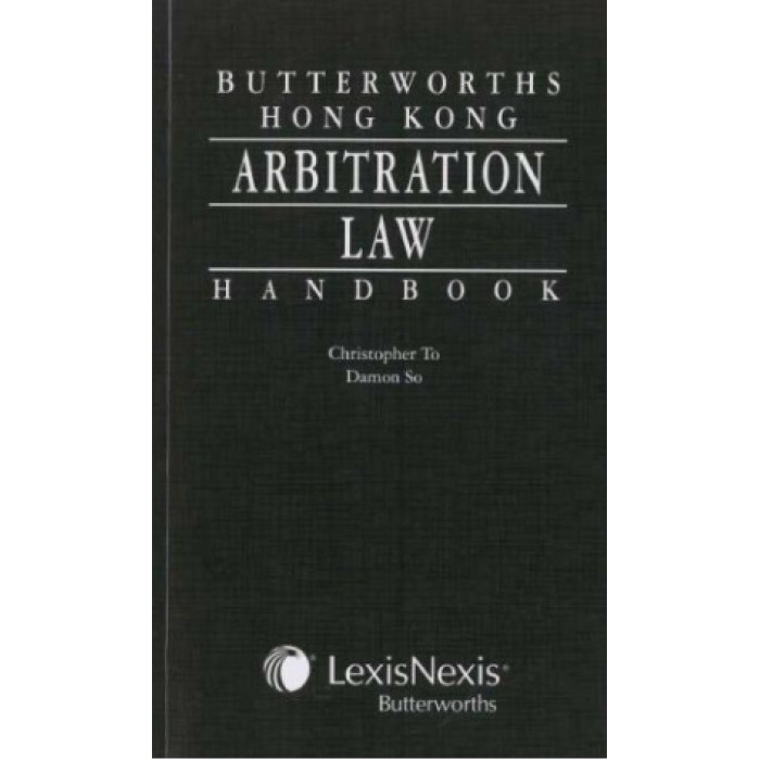 Butterworths Hong Kong Arbitration Law Handbook